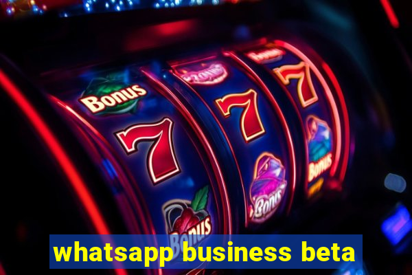 whatsapp business beta